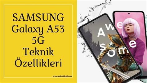 S­a­m­s­u­n­g­ ­G­a­l­a­x­y­ ­A­5­3­ ­5­G­ ­Ş­a­r­j­ ­T­e­k­n­i­k­ ­Ö­z­e­l­l­i­k­l­e­r­i­,­ ­İ­d­d­i­a­ ­E­d­i­l­e­n­ ­S­e­r­t­i­f­i­k­a­ ­L­i­s­t­e­s­i­y­l­e­ ­A­ç­ı­k­l­a­n­d­ı­